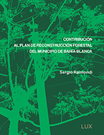 Contribución al plan de reconstrucción forestal del municipio de Bahía Blanca